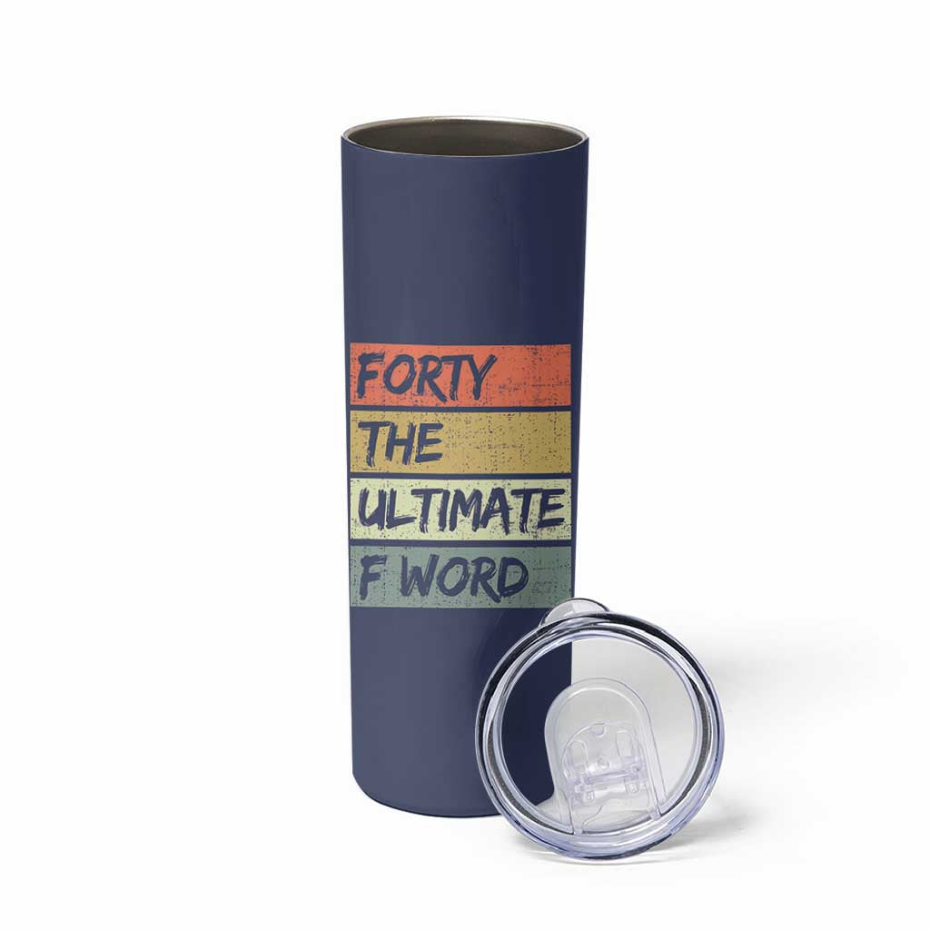 40th Birthday Skinny Tumbler Forty The Ultimate F Word 1986 Funny 40 Year Old Birthday Gift