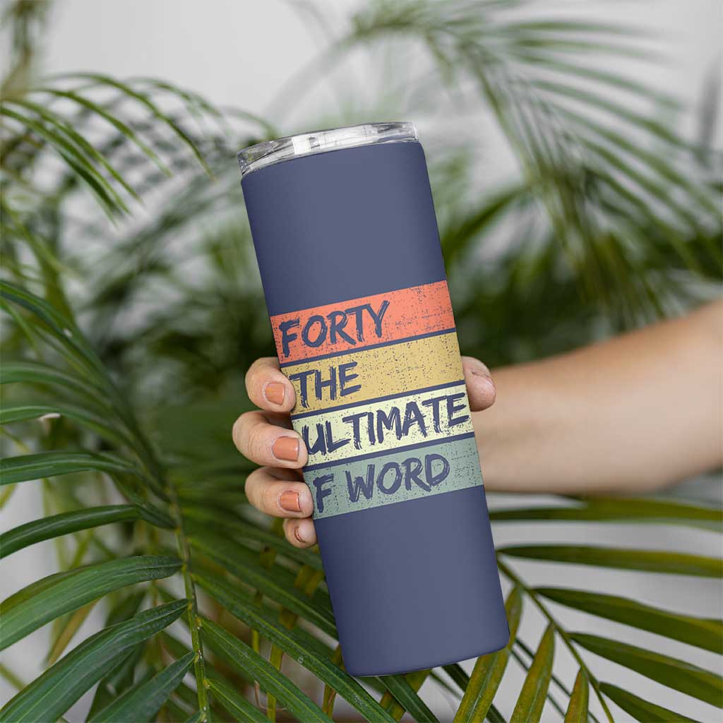 40th Birthday Skinny Tumbler Forty The Ultimate F Word 1986 Funny 40 Year Old Birthday Gift