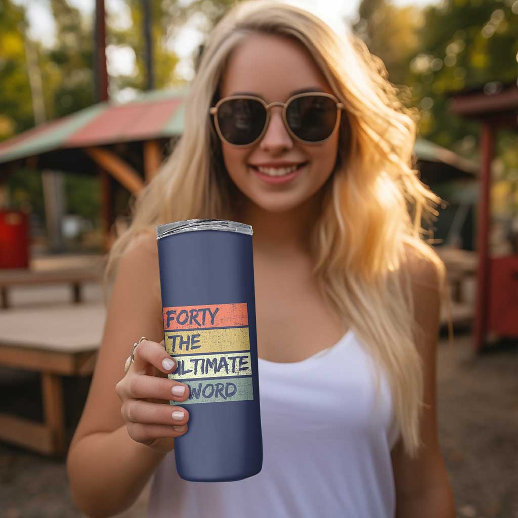 40th Birthday Skinny Tumbler Forty The Ultimate F Word 1986 Funny 40 Year Old Birthday Gift