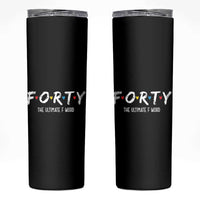 40th Birthday Skinny Tumbler Funny Forty The Ultimate F Word 1986 40 Year Old Birthday Gift
