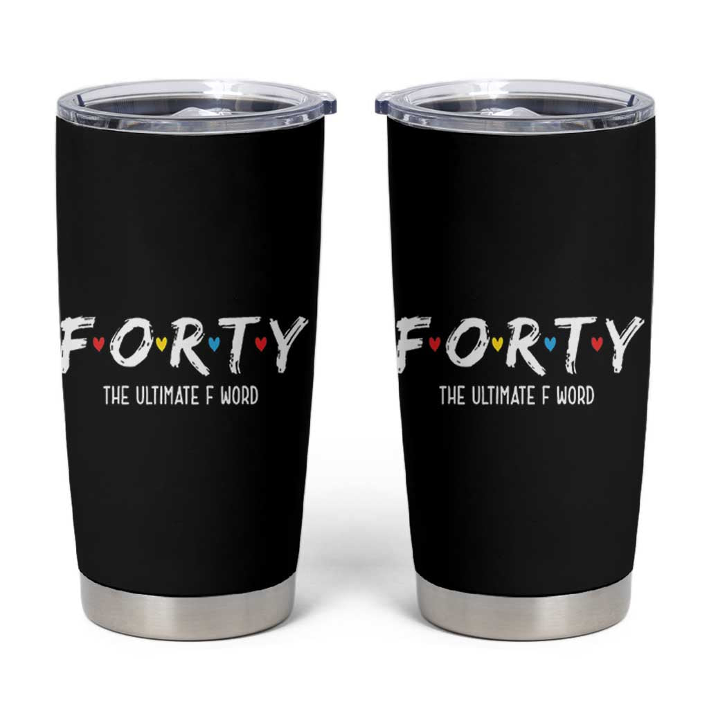 40th Birthday Tumbler Cup Funny Forty The Ultimate F Word 1986 40 Year Old Birthday Gift