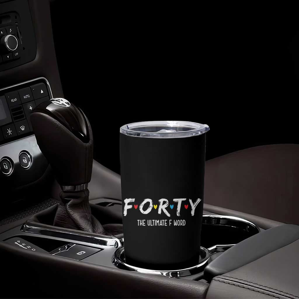 40th Birthday Tumbler Cup Funny Forty The Ultimate F Word 1986 40 Year Old Birthday Gift