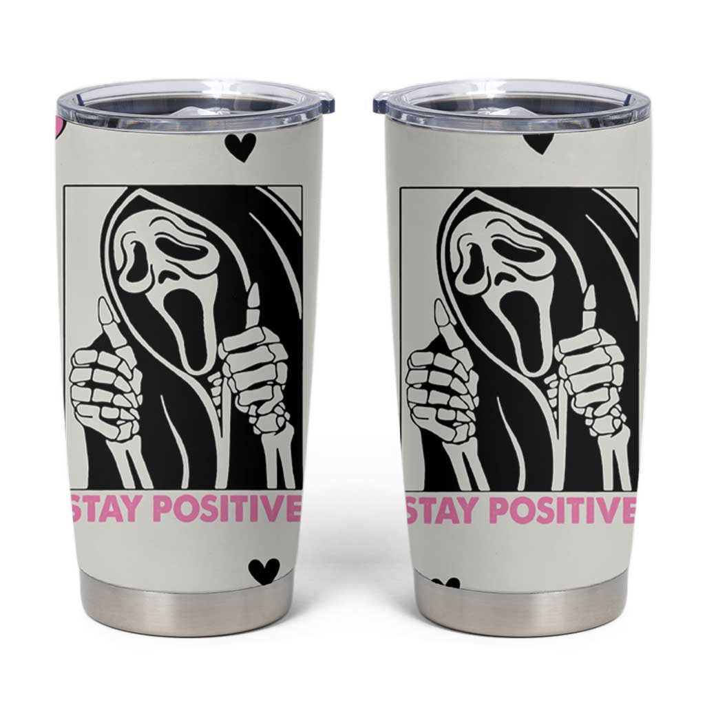 Funny Halloween Grim Reaper Tumbler Cup Stay Positive Inspirational Quotes - Wonder Print Shop
