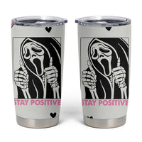 Funny Halloween Grim Reaper Tumbler Cup Stay Positive Inspirational Quotes - Wonder Print Shop