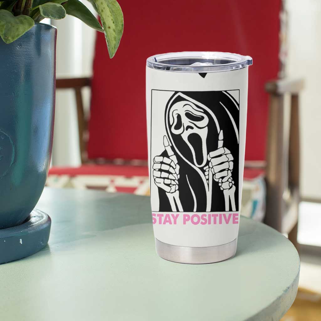 Funny Halloween Grim Reaper Tumbler Cup Stay Positive Inspirational Quotes - Wonder Print Shop