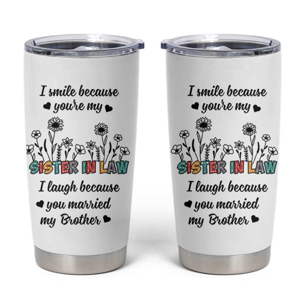 Sister In Law Gifts Tumbler Cup I Smile Because Sis Engagement Wedding Gift