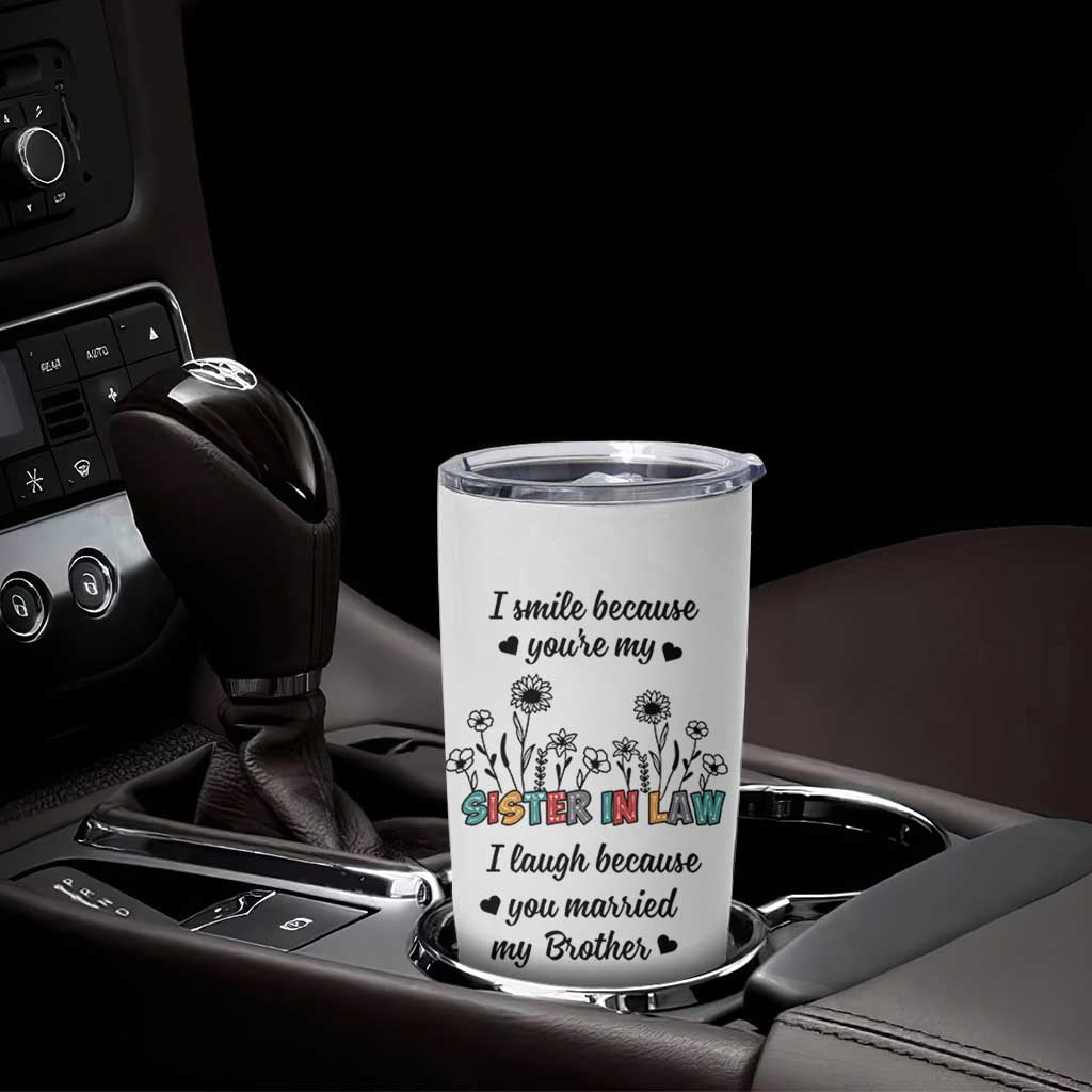 Sister In Law Gifts Tumbler Cup I Smile Because Sis Engagement Wedding Gift