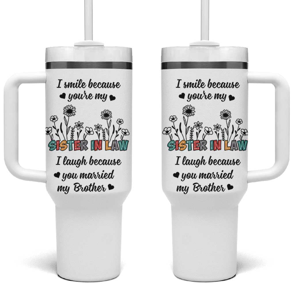 Sister In Law Gifts Tumbler With Handle I Smile Because Sis Engagement Wedding Gift