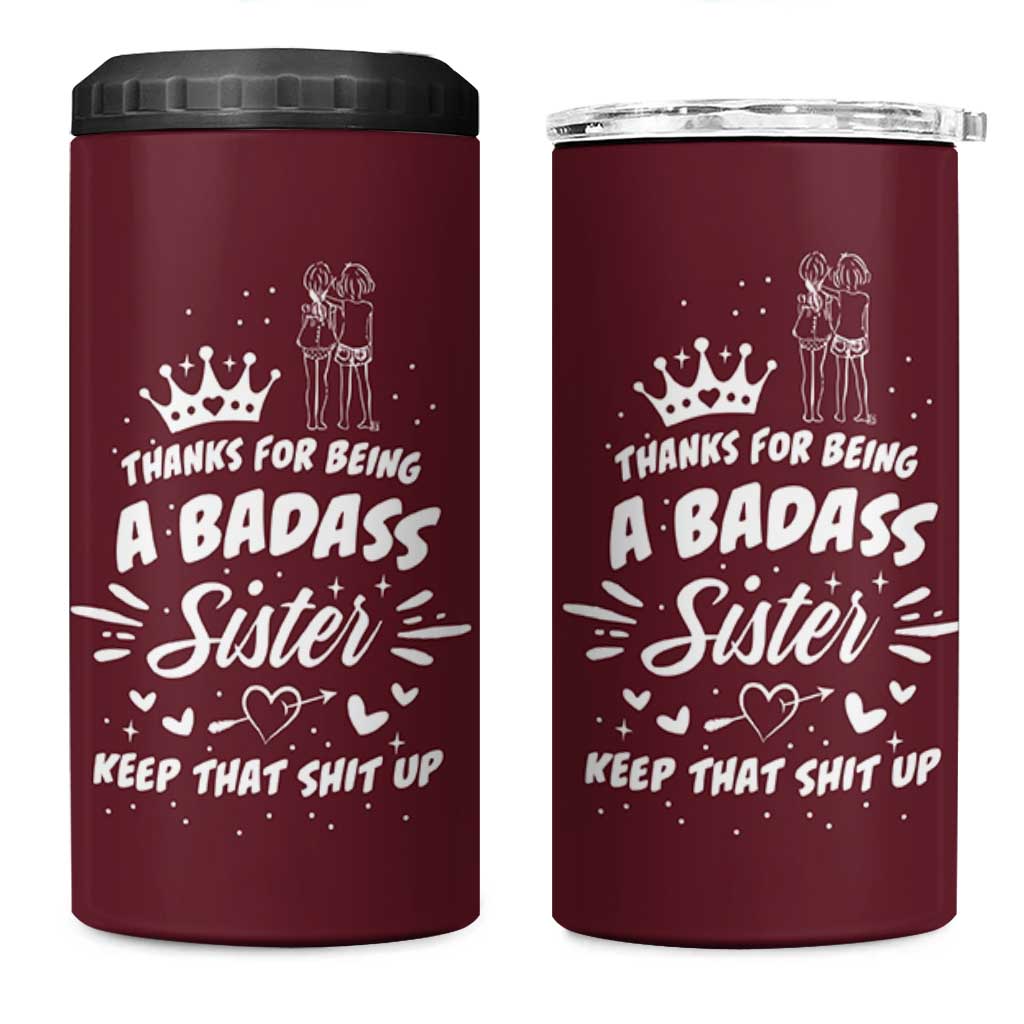Funny Sister Gifts 4 in 1 Can Cooler Tumbler Thanks For Being A Badass Sister
