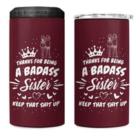 Funny Sister Gifts 4 in 1 Can Cooler Tumbler Thanks For Being A Badass Sister