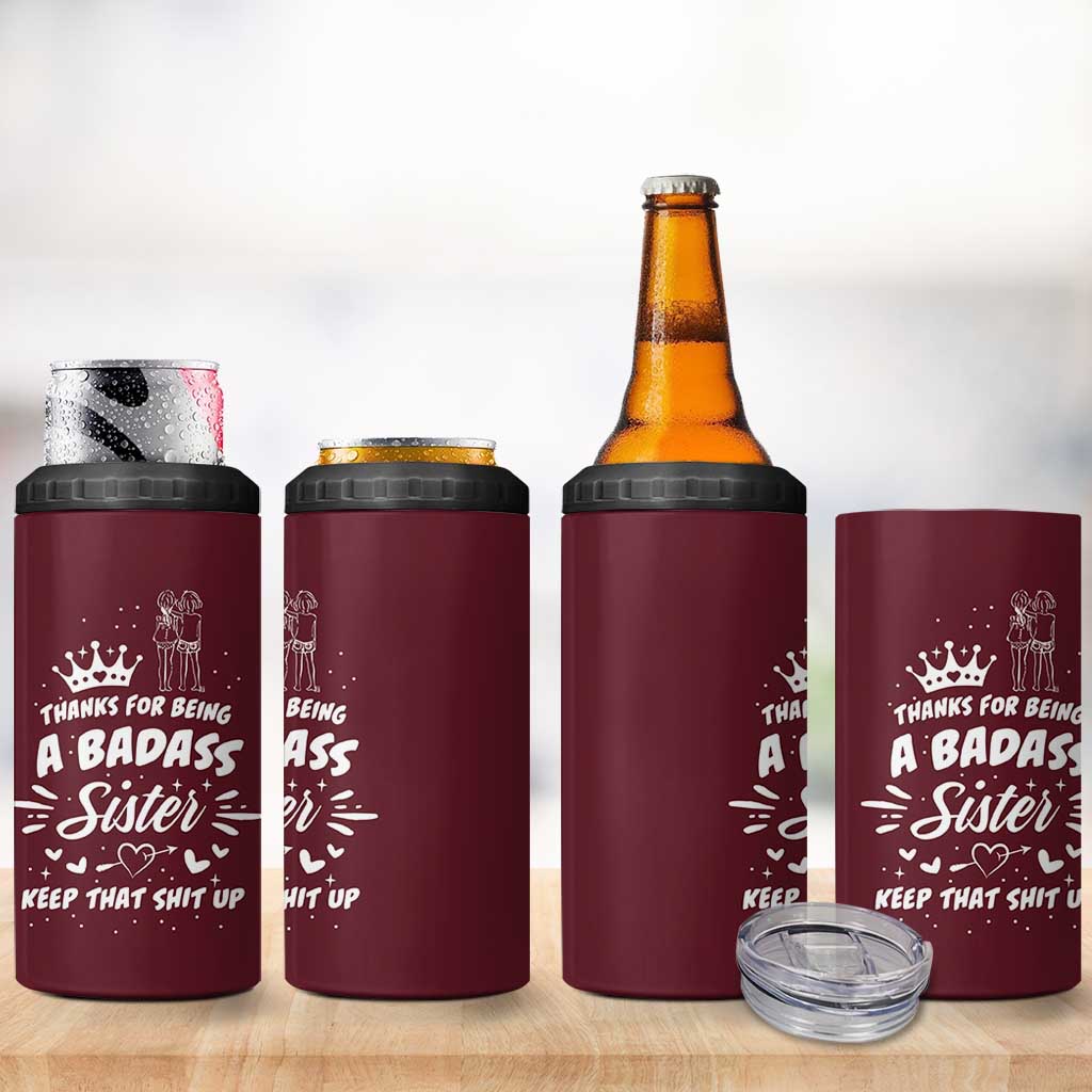 Funny Sister Gifts 4 in 1 Can Cooler Tumbler Thanks For Being A Badass Sister