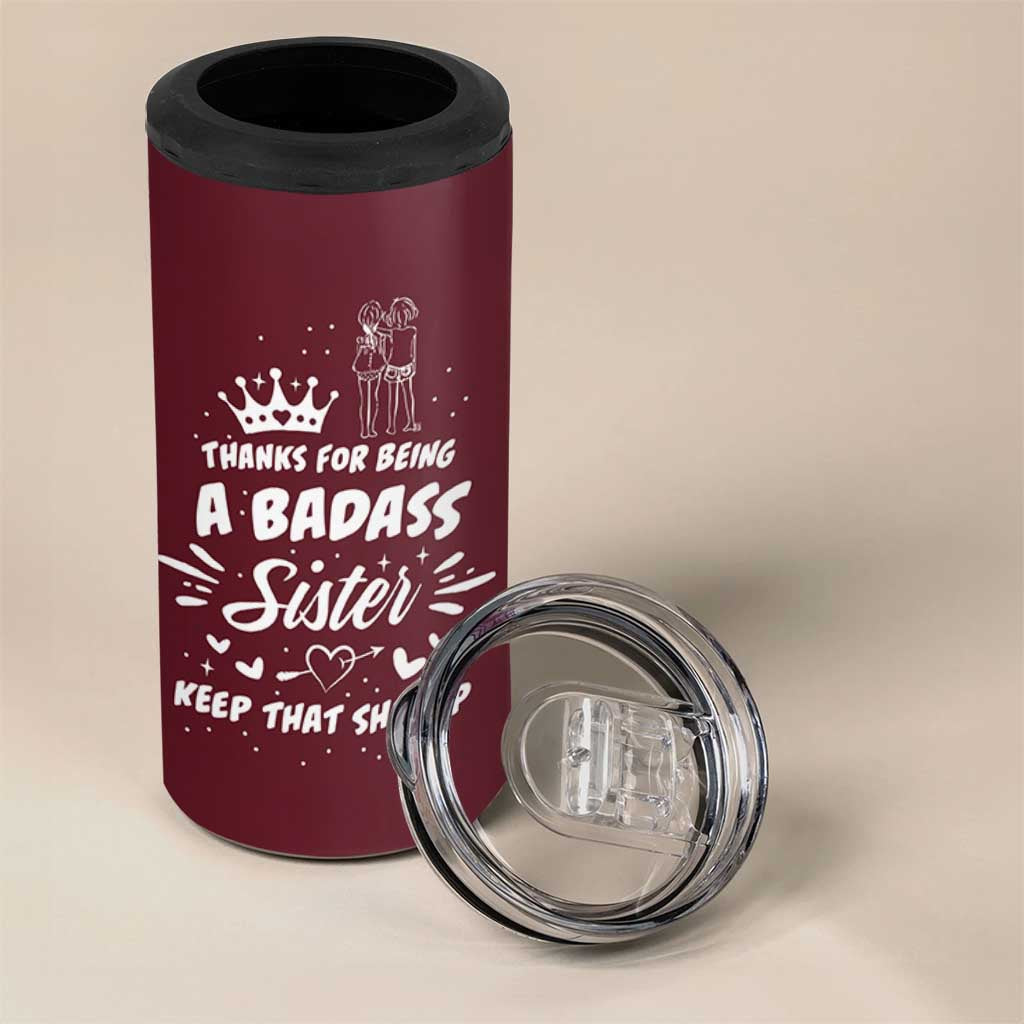Funny Sister Gifts 4 in 1 Can Cooler Tumbler Thanks For Being A Badass Sister