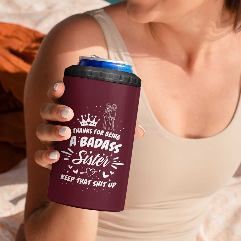 Funny Sister Gifts 4 in 1 Can Cooler Tumbler Thanks For Being A Badass Sister