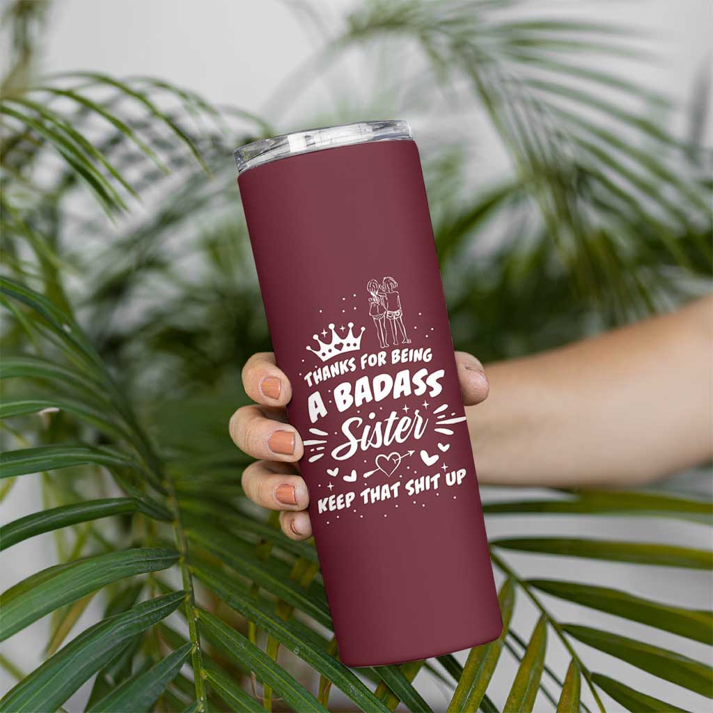 Funny Sister Gifts Skinny Tumbler Thanks For Being A Badass Sister