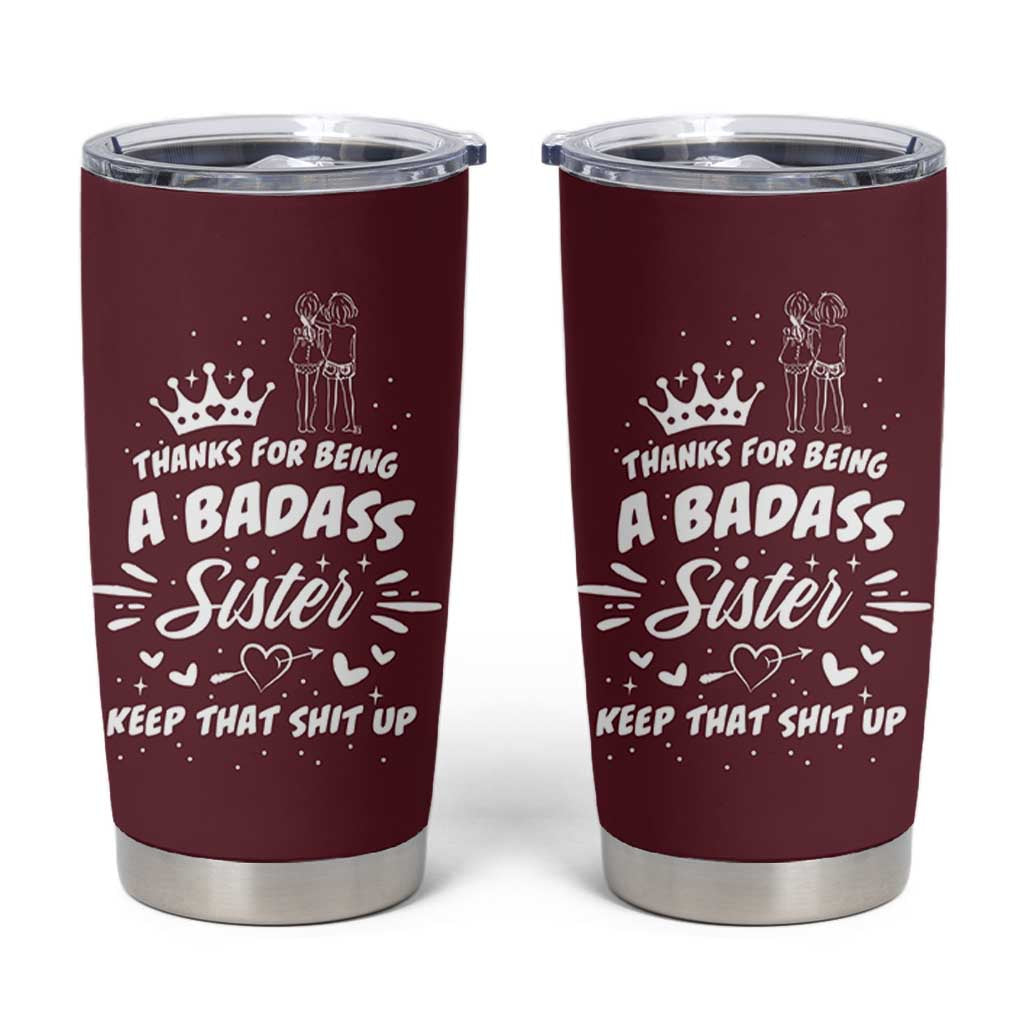 Funny Sister Gifts Tumbler Cup Thanks For Being A Badass Sister
