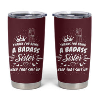Funny Sister Gifts Tumbler Cup Thanks For Being A Badass Sister