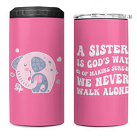 Sister Gift 4 in 1 Can Cooler Tumbler A Sister is Gods Way of Making Sure We Never Walk Alone
