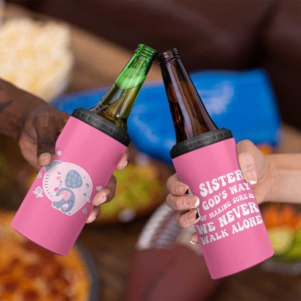 Sister Gift 4 in 1 Can Cooler Tumbler A Sister is Gods Way of Making Sure We Never Walk Alone