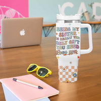Sister Gift Tumbler With Handle Being My Sister Is The Only Gift You Need Sarcastic Groovy Flowers