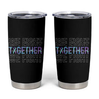Suicide Prevention Awareness Tumbler Cup Teal Purple Ribbon We Fight Together Mental Health - Wonder Print Shop