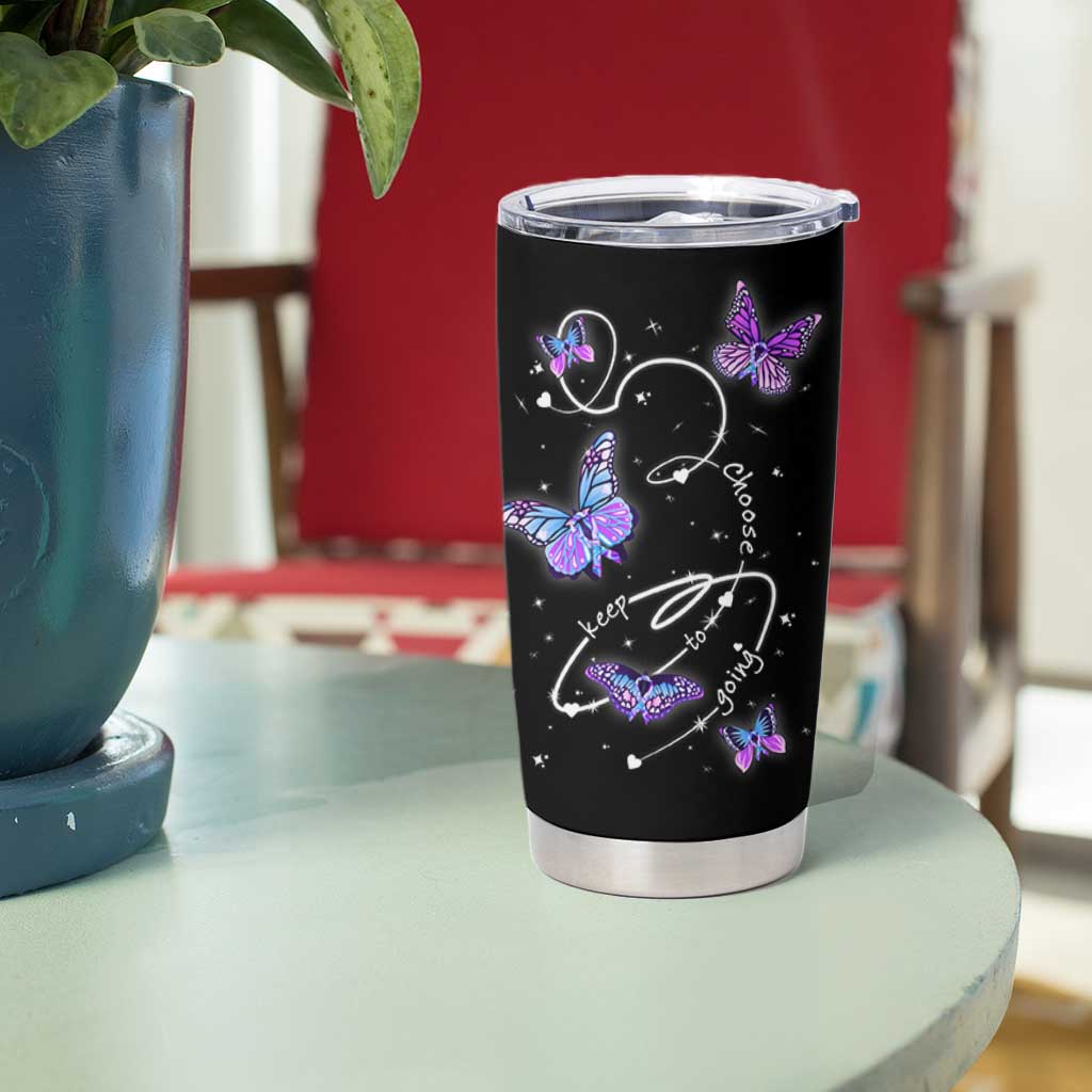Suicide Prevention Awareness Tumbler Cup Choose To Keep Going
