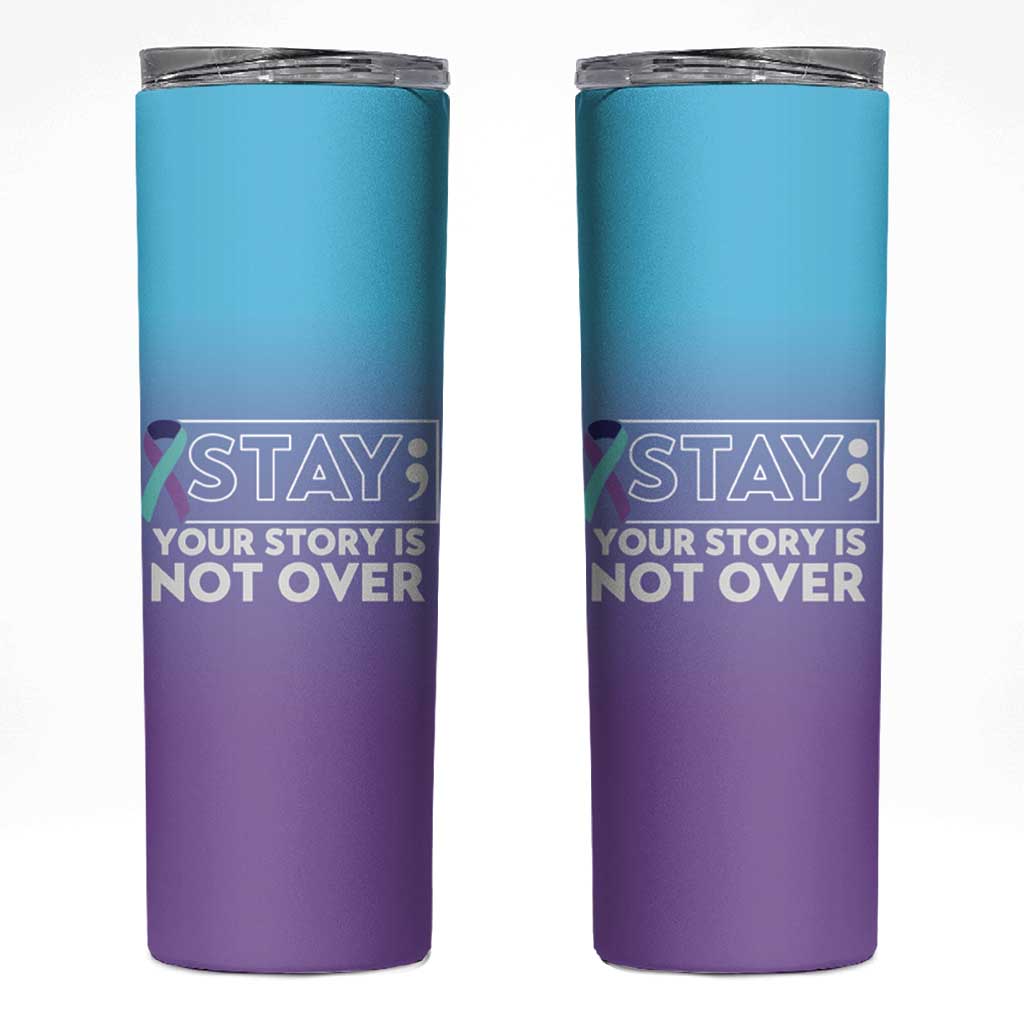 Suicide Prevention Awareness Skinny Tumbler Teal Purple Ribbon Semicolon Stay Your Story Is Not Over - Wonder Print Shop