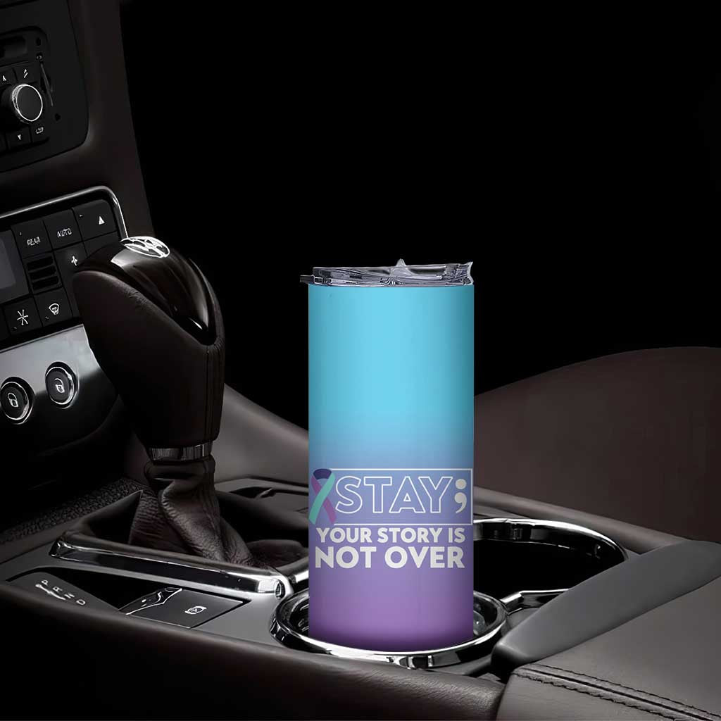 Suicide Prevention Awareness Skinny Tumbler Teal Purple Ribbon Semicolon Stay Your Story Is Not Over - Wonder Print Shop