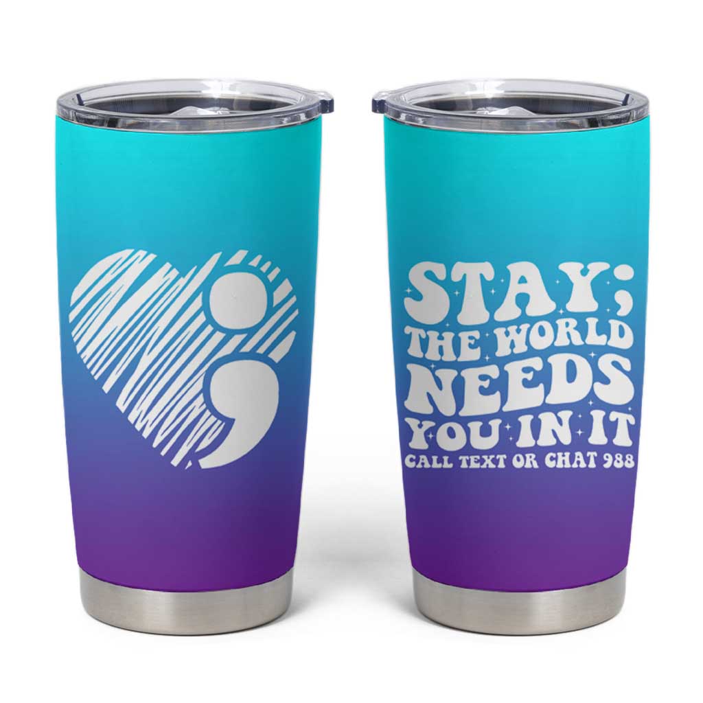 Suicide Prevention Awareness Tumbler Cup Teal Purple Ribbon Stay World Needs You Call 988 Mental Health Groovy - Wonder Print Shop
