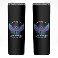 Suicide Prevention Awareness Skinny Tumbler My Wings Will Have to Wait My Story is Not Over Yet Stay Teal Purple Semicolon - Wonder Print Shop