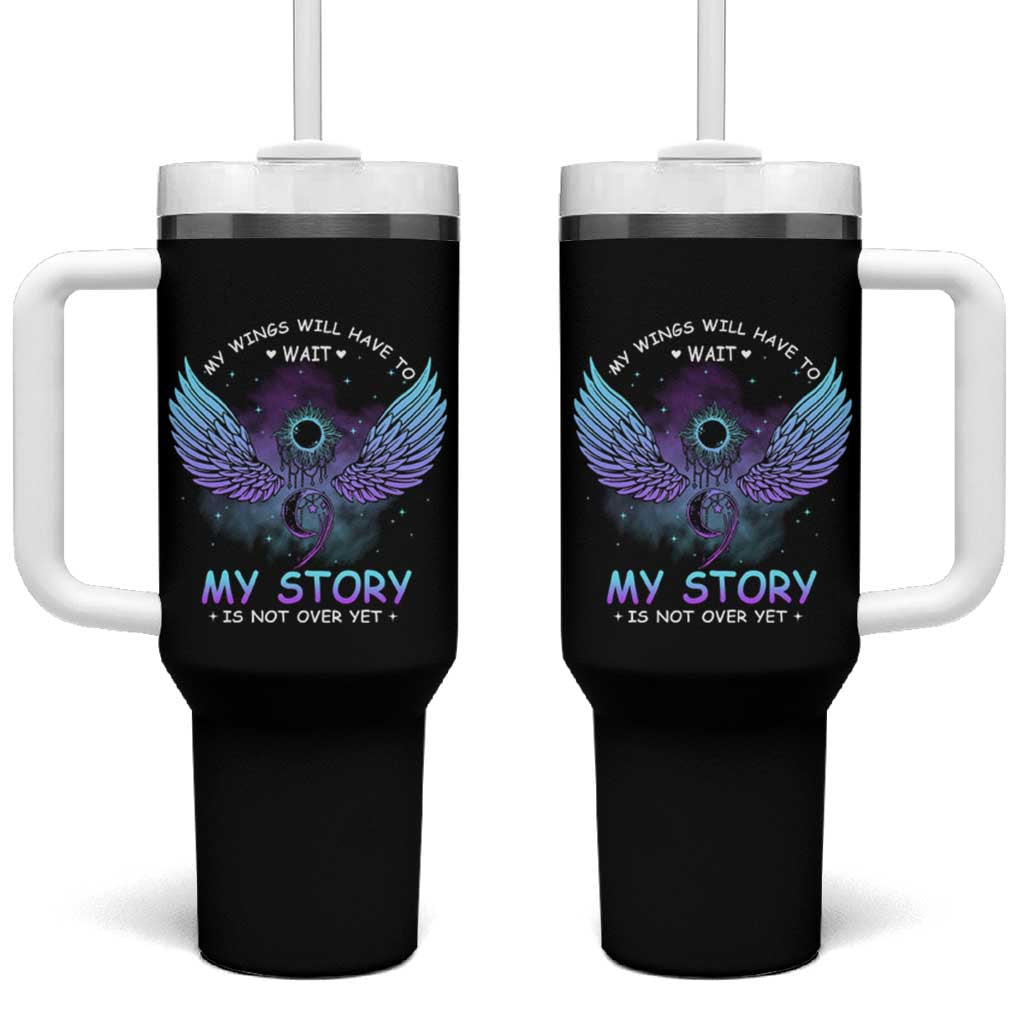 Suicide Prevention Awareness Tumbler With Handle My Wings Will Have to Wait My Story is Not Over Yet Stay Teal Purple Semicolon - Wonder Print Shop