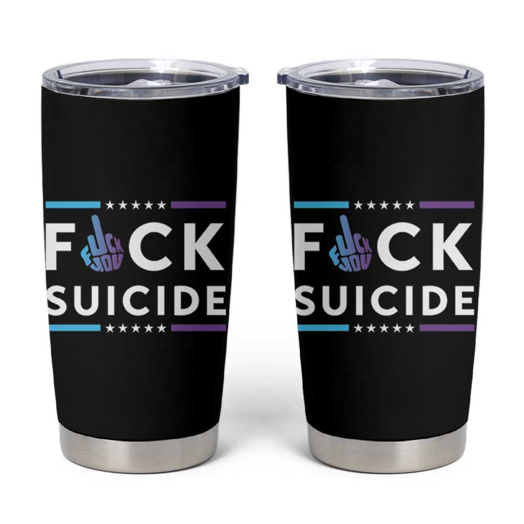 Suicide Prevention Awareness Tumbler Cup Teal Purple Fuck Suicide - Wonder Print Shop