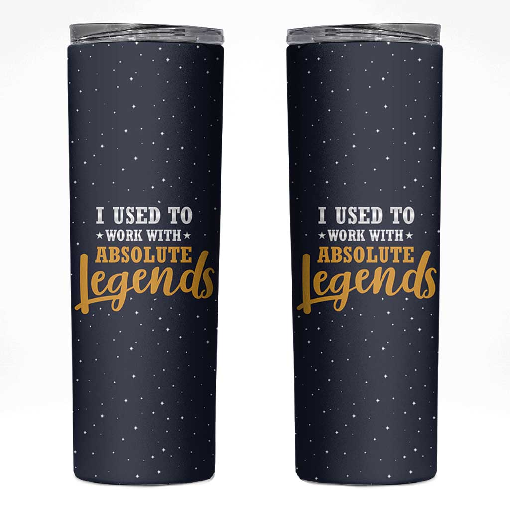Going Away Gift For Coworker Skinny Tumbler I Used To Work With Absolute Legend