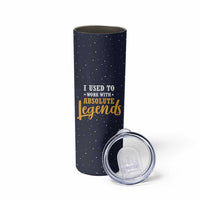 Going Away Gift For Coworker Skinny Tumbler I Used To Work With Absolute Legend