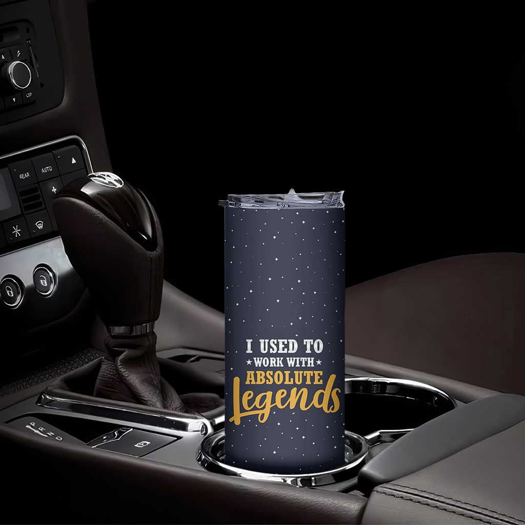Going Away Gift For Coworker Skinny Tumbler I Used To Work With Absolute Legend