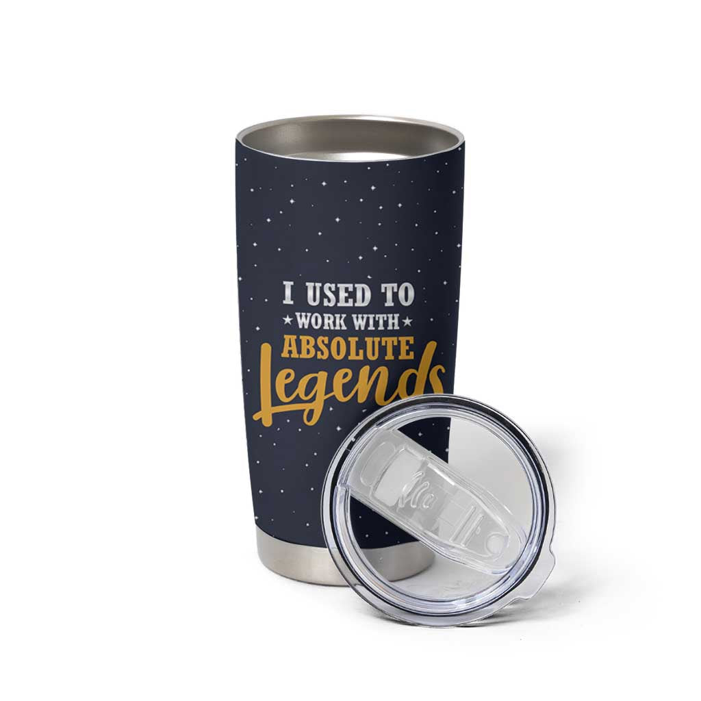 Going Away Gift For Coworker Tumbler Cup I Used To Work With Absolute Legend