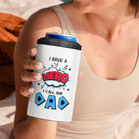 Gifts For Dad 4 in 1 Can Cooler Tumbler I Have A Hero, I Call Him Dad - Wonder Print Shop