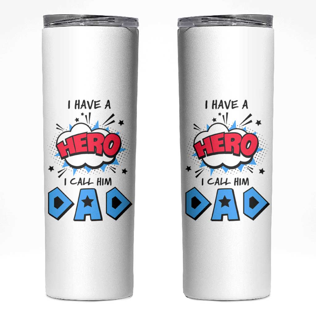Gifts For Dad Skinny Tumbler I Have A Hero, I Call Him Dad - Wonder Print Shop