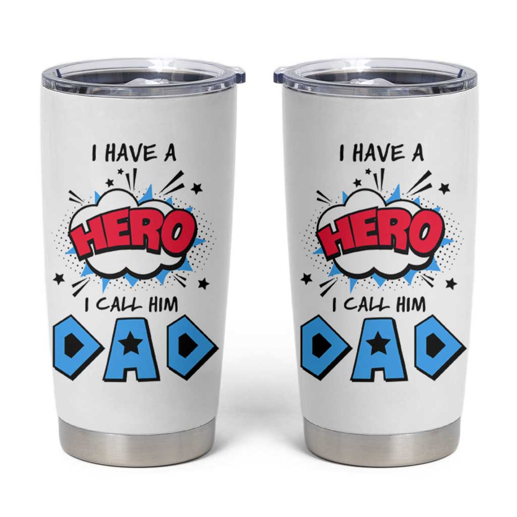 Gifts For Dad Tumbler Cup I Have A Hero, I Call Him Dad - Wonder Print Shop