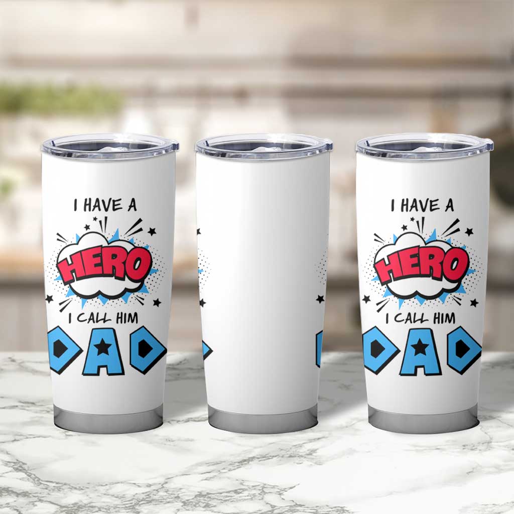 Gifts For Dad Tumbler Cup I Have A Hero, I Call Him Dad - Wonder Print Shop