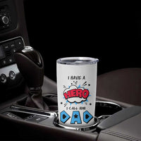 Gifts For Dad Tumbler Cup I Have A Hero, I Call Him Dad - Wonder Print Shop