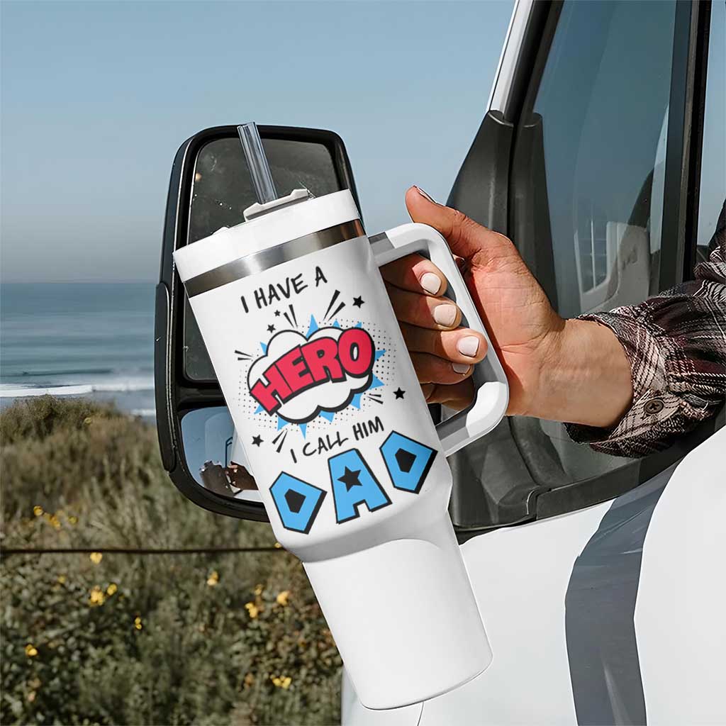 Gifts For Dad Tumbler With Handle I Have A Hero, I Call Him Dad - Wonder Print Shop
