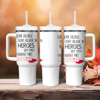 Funny Gifts For Dad Tumbler With Handle Some People Don't Believe in Heroes But They Haven't Met My Dad - Wonder Print Shop