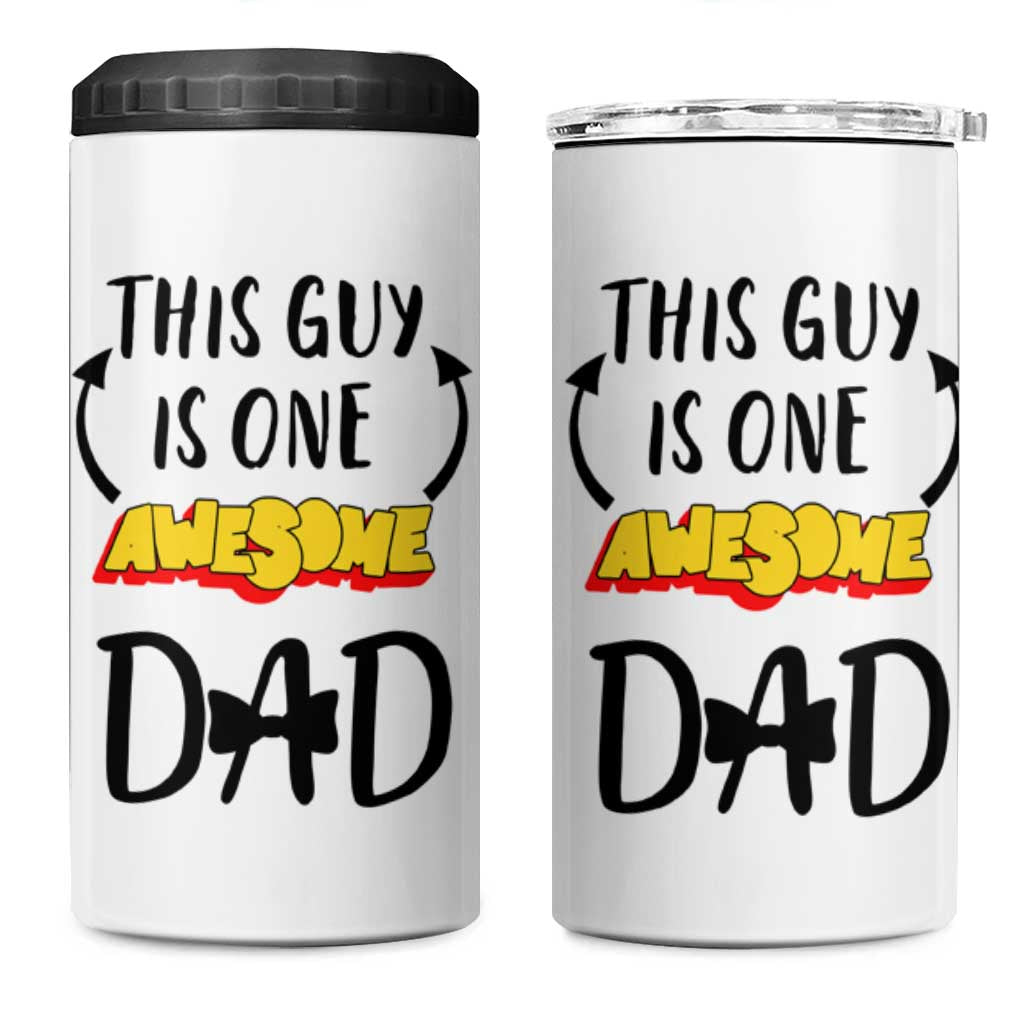 Gifts For Dad 4 in 1 Can Cooler Tumbler Funny Father's Day This One Is One Awesome Dad - Wonder Print Shop