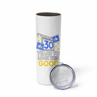 Funny 30th Birthday Skinny Tumbler It Took Me 30 Years To Look This Good Bday Gift