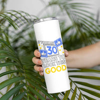 Funny 30th Birthday Skinny Tumbler It Took Me 30 Years To Look This Good Bday Gift