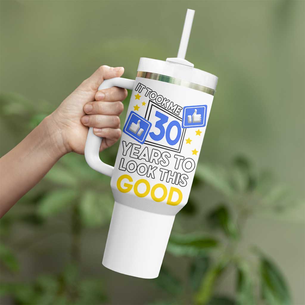 Funny 30th Birthday Tumbler With Handle It Took Me 30 Years To Look This Good Bday Gift