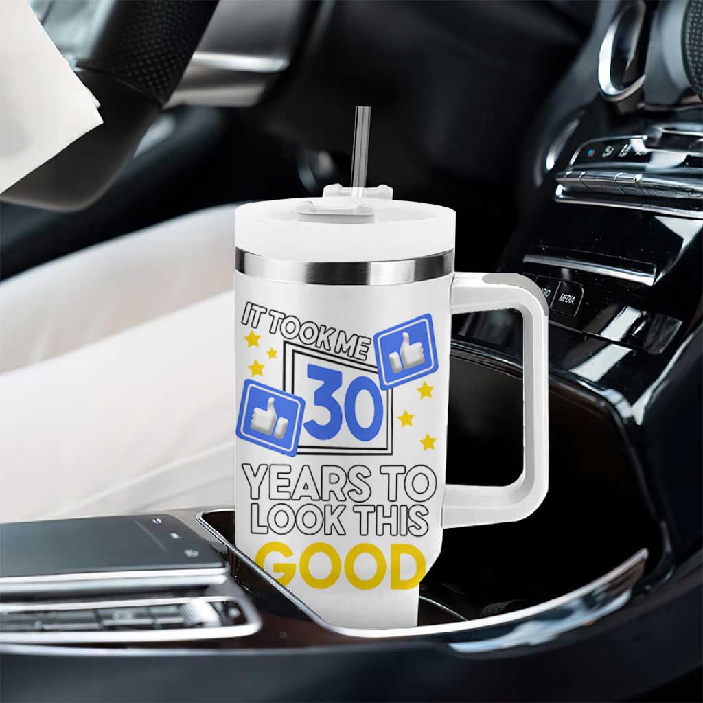 Funny 30th Birthday Tumbler With Handle It Took Me 30 Years To Look This Good Bday Gift