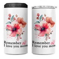 Gift For Mom 4 in 1 Can Cooler Tumbler Remember I Love You Mom Flower Mothers Day Gift