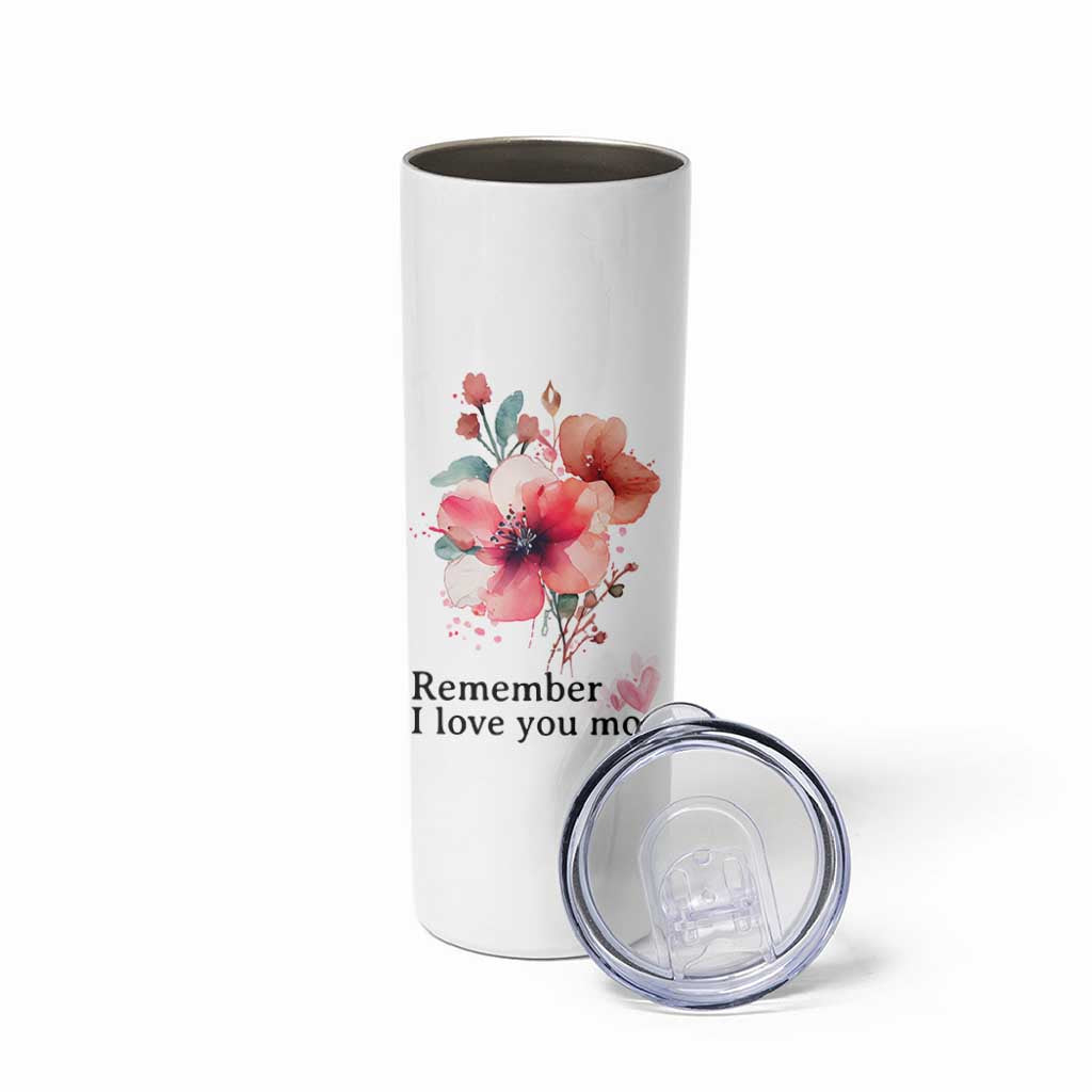 Gift For Mom Skinny Tumbler Remember I Love You Mom Flower Mothers Day Gift