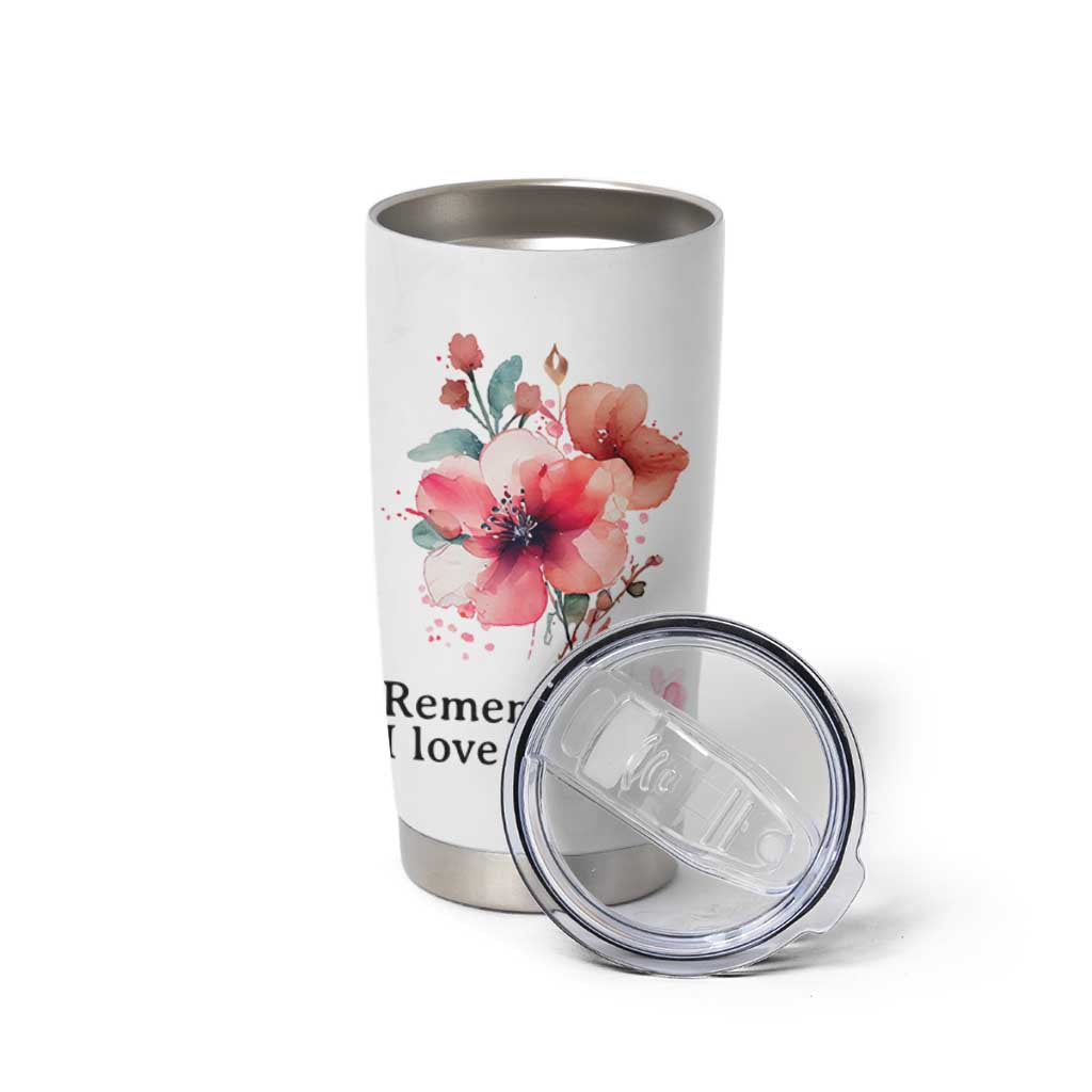 Gift For Mom Tumbler Cup Remember I Love You Mom Flower Mothers Day Gift